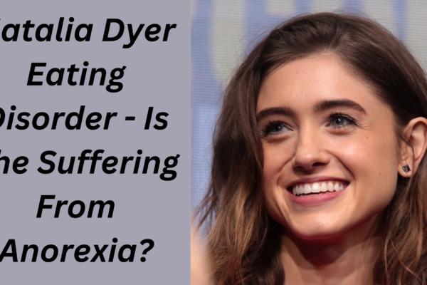 Natalia Dyer Eating Disorder - Is She Suffering From Anorexia
