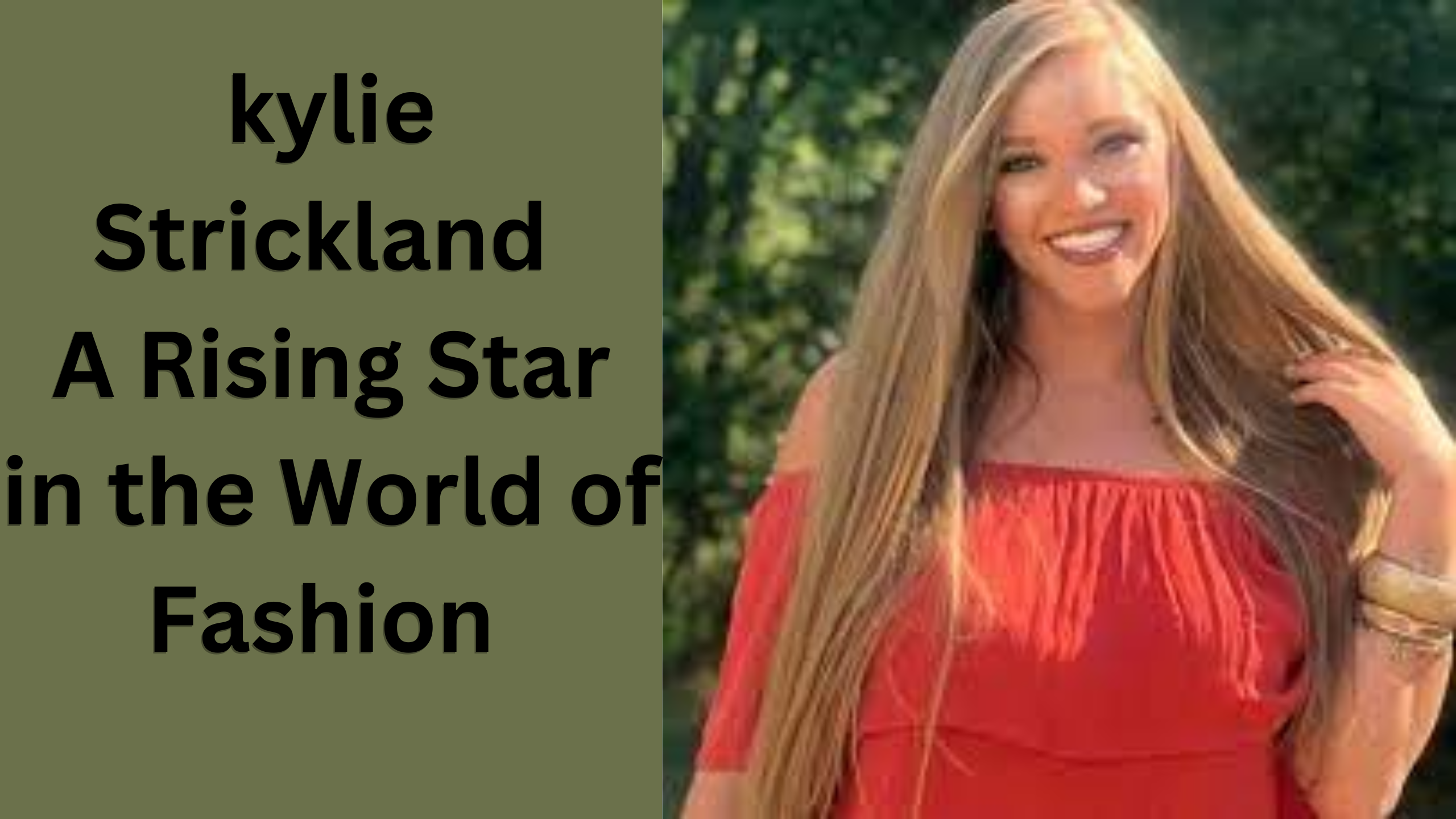 kylie Strickland - A Rising Star in the World of Fashion 